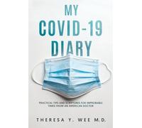 My COVID-19 Diary: Practical tips and Scriptures for Improbable times from an American Doctor