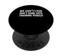 My Coyotes Hunting Dont Come With Training Wheels PopSockets Adhesive PopGrip