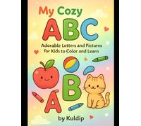 My Cozy ABC Coloring Book: Adorable Letters and Pictures for Kids to Color and Learn