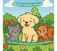 My Cozy Animal World :: Sweet Coloring Adventure for Kids and Teens Featuring Adorable Animals and Stress Relief