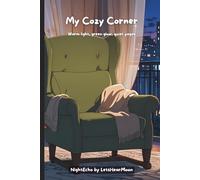 My Cozy Corner: A Comfort Aesthetic Journal for Slow Evenings, Gentle Reflection, and Quiet Writing