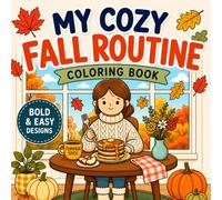 My Cozy Fall Routine: Coloring Book for Adults and Kids