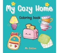 My Cozy Home: A Beautiful Coloring Journey of Everyday Objects