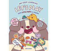 My Cozy Learning: Let's Play - with Little Puppy & Friends (My Cozy Learning: Sticker & Colouring Books)