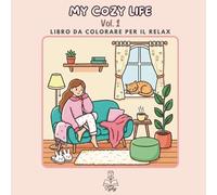 My Cozy Life Vol.1: Libro da Colorare Semplice e Kawaii per ragazze: Scene Rilassanti e Momenti Cozy con Linee Spesse (Collezione di Tyly Art: My Cozy Life)