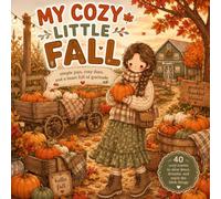My Cozy Little Fall: A Cute and Cozy Autumn Coloring Book for Relaxing Fall Days