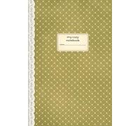 My Cozy Notebook: 6x9 College Ruled Everyday Notebook | 120 Cream Pages | Powder Olive Mini Dots & Lace Edition