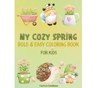 My Cozy Spring Bold & Easy Coloring Book For Kids: 50 Simple And Big Spring Inspired Designs For Relaxation