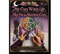 My Cozy Witch Life/Ma Vie deSorciere Cozy: First-person pov-immersive coloring book/Vue a la premiere person livre de coloriage immersif