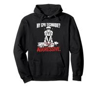 My CPR Technique Agressive Funny Nurse Instructor EMT EMS Pullover Hoodie