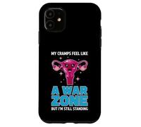 My Cramps Feel Like A War Zone Feminist Offensive Humor Case for iPhone 11