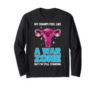 My Cramps Feel Like A War Zone Feminist Offensive Humor Long Sleeve T-Shirt