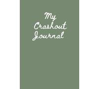 My Crash Out Journal: A Space to Write Freely and Feel Fully