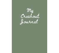 My Crash Out Journal: A Space to Write Freely and Feel Fully