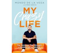 My Crazy Life: The Moments That Brought a Gangster to Grace