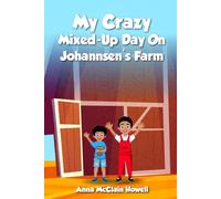 My Crazy Mixed-Up Day on Johannsen’s Farm