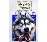 My Crazy Notebook - Husky - Carnet de notes A5 ligné Motifs chien humoristique