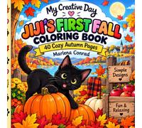My Creative Day: Jiji’s First Fall Coloring Book: 40 Bold and Easy Autumn Designs with Cute Cats, Pumpkins, Leaves, Apples, and Cozy Fall Scenes for ... Fun (My Creative Day Seasonal Coloring Books)