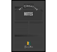 My Creative Notes: A Unique Notebook with Drawing, Lined, and Grid Sections for Ideas and Inspiration