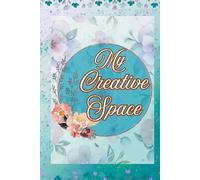 My Creative Space: 120 Page Lined Date and Notes Organizer