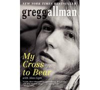 My Cross to Bear: The Allman Brothers Band founder's raw memoir of Georgia roots, addiction, Cher, and brother Duane's tragic death