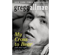 My Cross to Bear by Gregg Allman | Paperback | 2013
