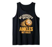 My Crossover Breaks Ankles Not Rules Basketball Players Tank Top