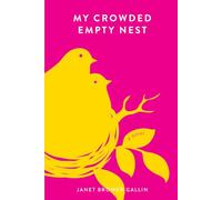 My Crowded Empty Nest: A Novel