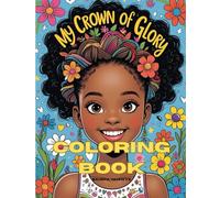 My Crown Of Glory: African American Girls Natural Hair Coloring Book