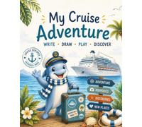 My Cruise Adventure: Write - Draw - Play - Discover (My Adventures)
