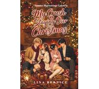 My Crush is Staying Over for Christmas: A Sweet Christmas Romantic Comedy of Chocolate, Music, Housemates, and Two Slow-Burn Love Stories (Summer Heartstrings Concerto: Christmas Edition)