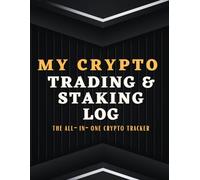 My Crypto Trading and Staking Log | The All-in-One Crypto Tracker: Basic Trade Journal to Record Cryptocurrency Trades and Staked Assets.Track ... Trading, Staking, and Tracking Log Books)