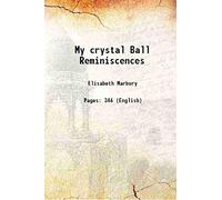 My crystal Ball Reminiscences 1924 [Hardcover]