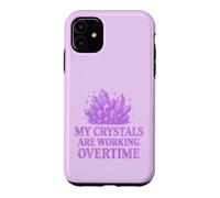 My Crystals Are Working Overtime Healing Energy Humour. Case for iPhone 11