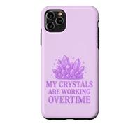 My Crystals Are Working Overtime Healing Energy Humour. Case for iPhone 11 Pro Max