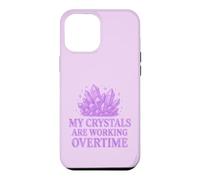 My Crystals Are Working Overtime Healing Energy Humour. Case for iPhone 12 Pro Max