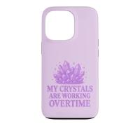 My Crystals Are Working Overtime Healing Energy Humour. Case for iPhone 13 Pro