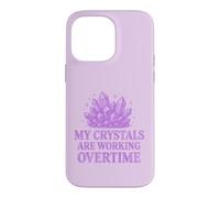 My Crystals Are Working Overtime Healing Energy Humour. Case for iPhone 14 Pro Max