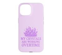 My Crystals Are Working Overtime Healing Energy Humour. Case for iPhone 15