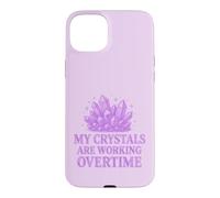 My Crystals Are Working Overtime Healing Energy Humour. Case for iPhone 15 Plus