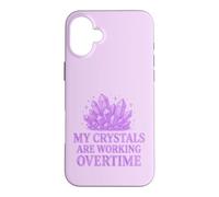 My Crystals Are Working Overtime Healing Energy Humour. Case for iPhone 16 Plus