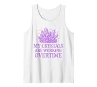 My Crystals are Working Overtime Healing Energy Humour. Tank Top
