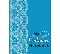 My Culinary Notebook: Cute Gift To Write All Your Recipes In One Organized Space With Over 100 Blank Recipes To Fill