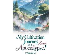 My Cultivation Journey is a Love Apocalypse! (Volume 2) (2)