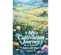 My Cultivation Journey is a Love Apocalypse! (Volume 21)