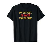 My Culture is Not Your Costume T-Shirt