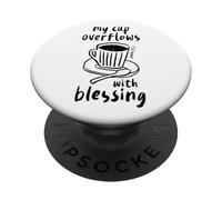 "My Cup Overflows With Blessing" Psalm 23:5 Christian Faith PopSockets Adhesive PopGrip