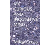 MY CURIOUS AND INQUISITIVE MIND