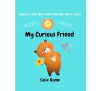 My Curious Friend (Susie's Rhythm and Rhyme time tales)
