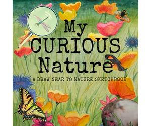 My Curious Nature: A Draw Near to Nature Sketchbook (Fauna's Presents)